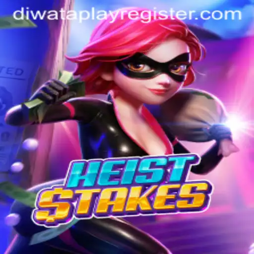 Get Ready for Thrills with HeistStakes: The Ultimate Caper Game on DIWATAPLAY